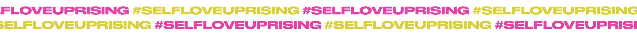 #Selfloveuprising
